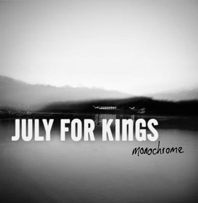 Album cover — July For Kings: Monochrome